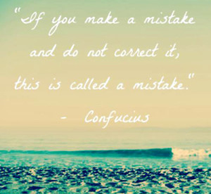 quote-if-you-make-a-mistake-and-do-not-correct-it-this-is-called-a ...