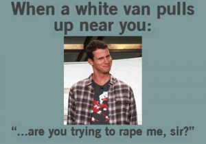 Daniel Tosh: He might be in a white van? imgfave - No joke!