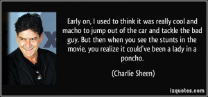 ... Macho To Jump Out Of The Car And Tackle The Bad Guy - Charlie Sheen