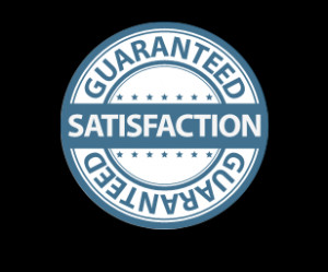 Guaranteed Satisfaction.
