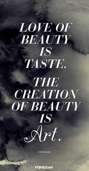 creation of beauty is Art.