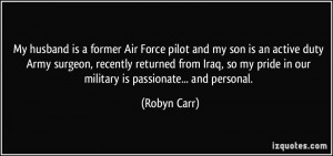 husband is a former Air Force pilot and my son is an active duty Army ...