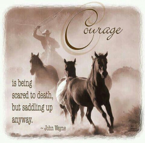 Courage.. 