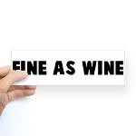 Fine as wine t-shirts, stickers and gifts.