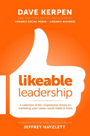 Likeable Leadership: A Collection of 65+ Inspirational Stories on ...