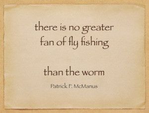 Fishing quotes - Drowning Worms