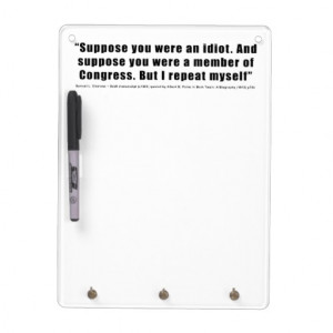 Congressmen Are Idiots Quote by Samuel L. Clemens Dry Erase Whiteboard