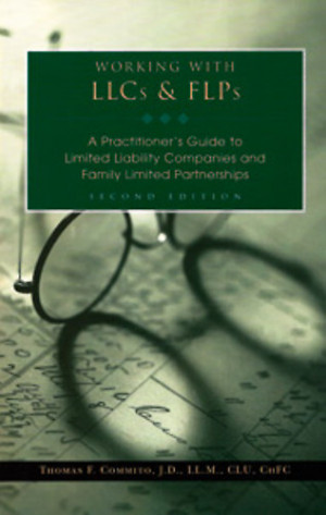 Working with LLCs and FLPs: A Practitioner’s Guide to Limited ...