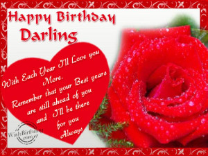 Happy Birthday Darling With Each Year I’ll Love You More - Birthday ...