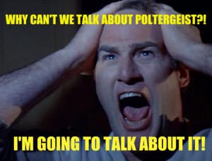 How To Use Eccentric Poltergeist Quotes in Everyday Life