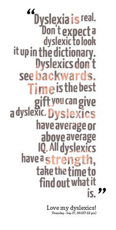 Dyslexia is a neurological disorder not a character flaw!