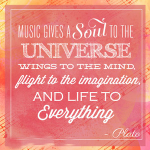 Music gives a soul to the universe wings to the mind, flight to the ...