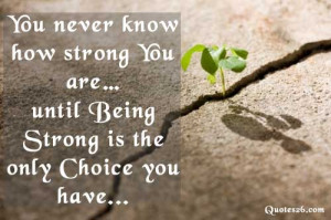 Being Strong Quotes - True Fact About Life Quotes