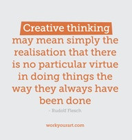 Creative Thinking may mean simply the realisation that there is no ...