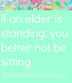 If an elder is standing, you better not be sitting More