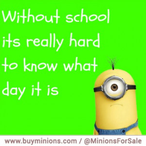 minions-quote-school-day