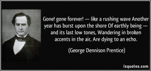 Gone! gone forever! — like a rushing wave Another year has burst ...