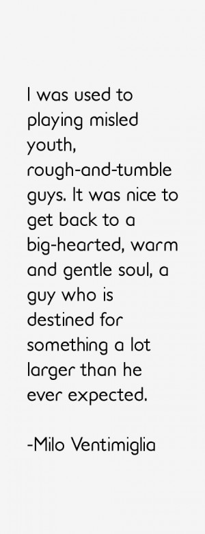 Milo Ventimiglia Quotes & Sayings