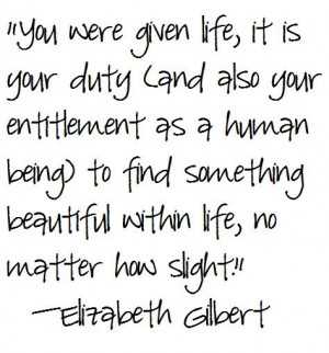 Eat Pray Love Quotes, Elizabeth Gilbert My all time favorite book - it ...