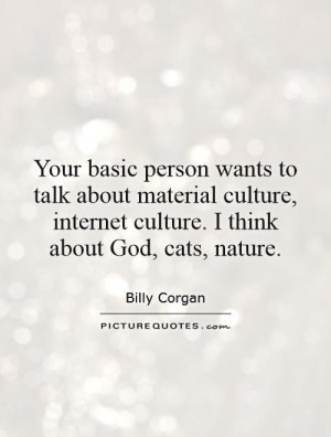 ... Quotes Culture Quotes Internet Quotes Talking Quotes Billy Corgan