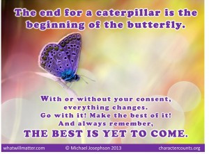 ... Poster. The end for a caterpillar is the beginning of the butterfly