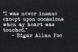 Love quote Edgar Allan Poe: Insanity, Inspiration, Edgar Allan Poe ...