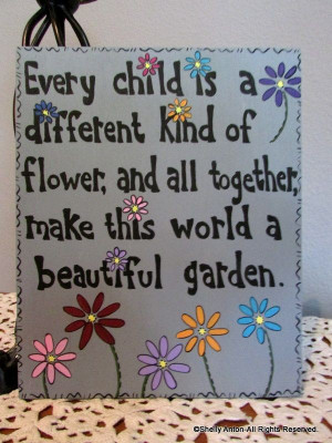 Every child is a different kind of flower, and all together make this ...