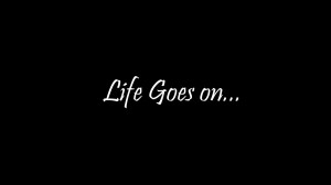 Life Goes on by Avinashgamebroy