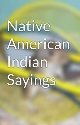 Native American Indian Sayings