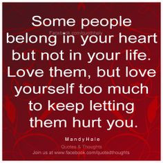 ... yourself too much to keep letting them hurt you. ~ Mandy Hale ~ More