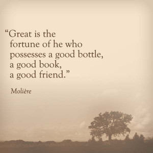 And Wine Quotes, Quotes Inspiration, Moliere Quotes, Wine And Friends ...