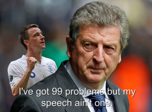 Roy Hodgson: I've got 99 problems but...