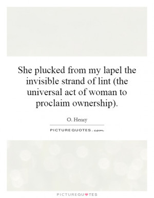 ... (the universal act of woman to proclaim ownership). Picture Quote #1