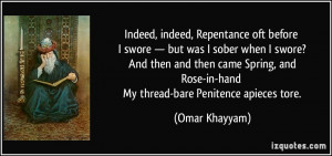 indeed, Repentance oft before I swore — but was I sober when I swore ...
