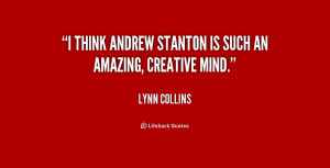 quote-Lynn-Collins-i-think-andrew-stanton-is-such-an-229745.png