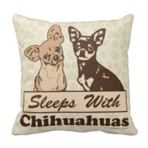 Sleeps With Chihuahuas Throw Pillow