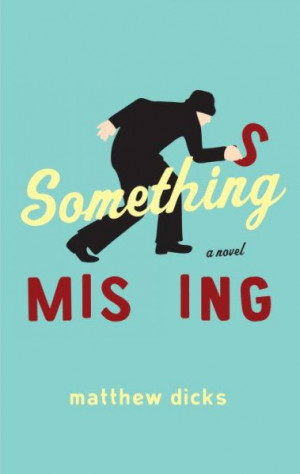 Something Missing” by Matthew Dicks