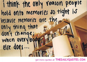 people-hold-on-to-memories-life-quotes-sayings-pictures.jpg