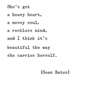 She’s got a heavy heart, a messy soul, a reckless mind, and I think ...