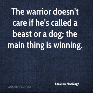 The Warrior Doesn’t Care If He’s Called A Beast Or A Dog; The Main ...