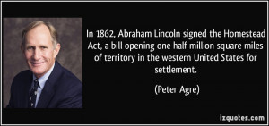 In 1862, Abraham Lincoln signed the Homestead Act, a bill opening one ...