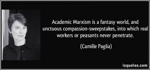 Academic Marxism is a fantasy world, and unctuous compassion ...