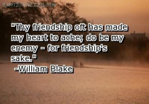 Thy Friendship Is Oft Has Made My Heart To Ache