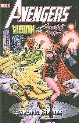 Avengers: Vision and the Scarlet Witch: A Year in the Life (Vision ...