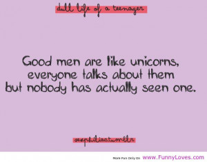 ... Funny & Quotes archive. Good men are like unicorns boys tumblr funny
