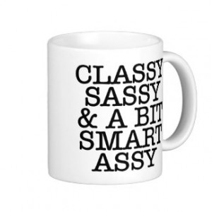 Classy Sassy and a Bit Smart Assy Funny Quotes Mug Basic White Mug