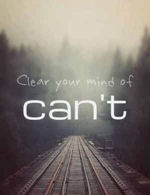 clear your mind of can't, quote.