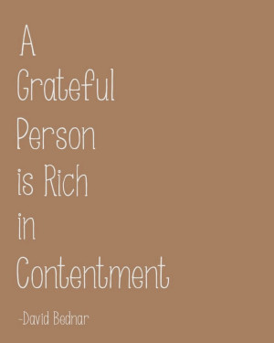 Gratefulness brings contentment.