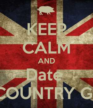 Keep Calm and Date a Country Girl