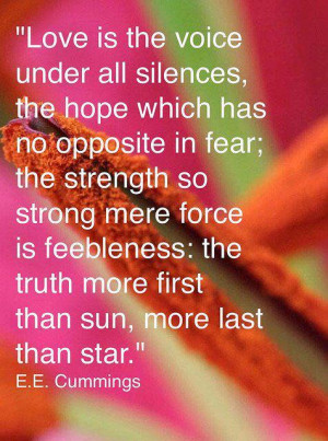 all silences, the hope which has no opposite in fear; the strength ...